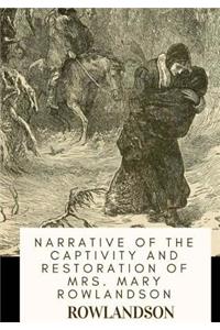Narrative of the Captivity and Restoration of Mrs. Mary Rowlandson