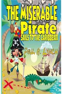 The Miserable Pirate Sails to the Caribbean