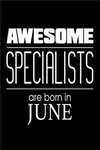Awesome Specialists Are Born In June