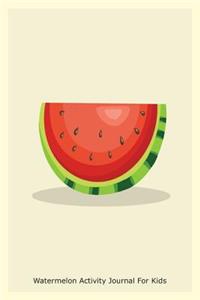 Watermelon Activity Journal for Kids