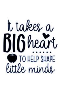 It Takes a Big Heart to Help Shape Little Minds