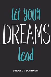 Let Your Dreams Lead