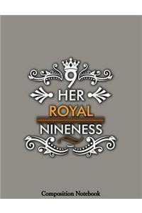 Her Royal Nineness Composition Notebook