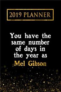 2019 Planner: You Have the Same Number of Days in the Year as Mel Gibson: Mel Gibson 2019 Planner