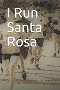I Run Santa Rosa