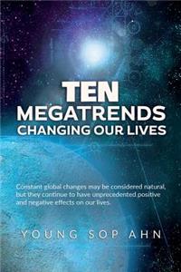Ten Megatrends Changing Our Lives