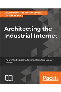 Architecting the Industrial Internet