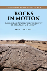 Rocks in Motion: Dakhleh Oasis Petroglyphs in the Context of Paths, Roads and Mobility