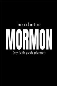 Be a Better Mormon (My Faith Goals Planner)