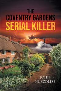 The Coventry Gardens Serial Killer