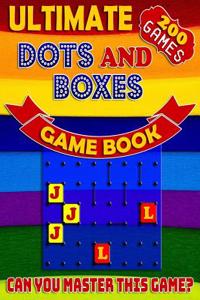 Ultimate Dots and Boxes Game Book: Travel Game Book for Adults and Kids... Challenging and Exciting Dots and Boxes Puzzle Game Book (200 Games)