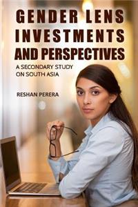 Gender Lens Investments and Perspectives