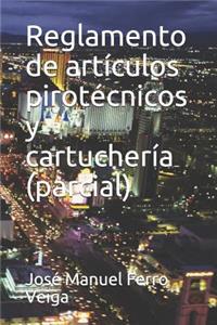 Reglamento de Artículos Pirotécnicos Y Cartuchería (Parcial)