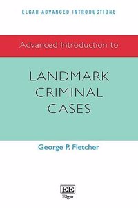 Advanced Introduction to Landmark Criminal Cases