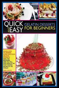 Quick and Easy Gelatin Desserts for Beginners