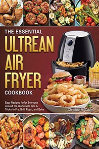 The Essential Ultrean Air Fryer Cookbook