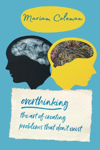 Overthinking the Art of Creating Problems That Don't Exist
