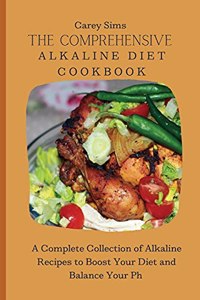 Comprehensive Alkaline Diet Cookbook