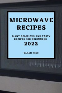 MICROWAVE RECIPES 2022