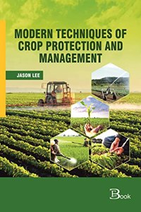 Modern Techniques of Crop Protection and Management