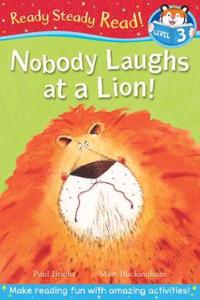 Nobody Laughs at a Lion!