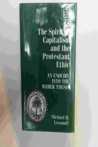 THE SPIRIT OF CAPITALISM AND THE PROTESTANT ETHIC