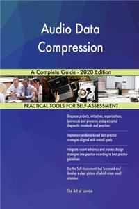 Audio Data Compression A Complete Guide - 2020 Edition