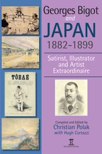 Georges Bigot and Japan, 1882-1899: Satirist, Illustrator and Artist Extraordinaire