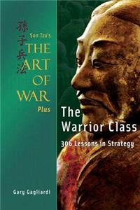 Sun Tzu's The Art of War Plus The Warrior Class