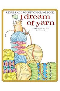 I Dream of Yarn