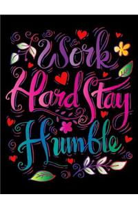 Work hard stay Humble (Inspirational Journal, Diary, Notebook)