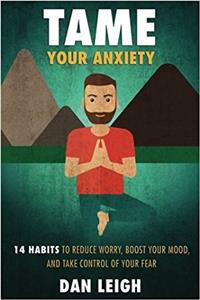 Tame Your Anxiety