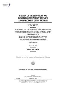 A review of the Networking and Information Technology Research and Development (NITRD) Program: hearing before the Subcommittee on Research and Technology