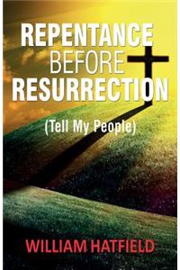 Repentance before Resurrection