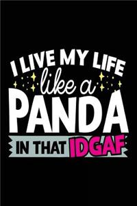 I Live My Life Like A Panda In That IDGAF