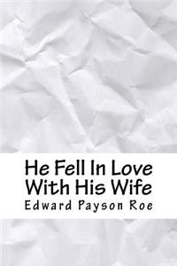 He Fell in Love with His Wife