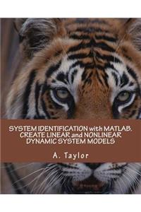 System Identification with Matlab. Create Linear and Nonlinear Dynamic System Models