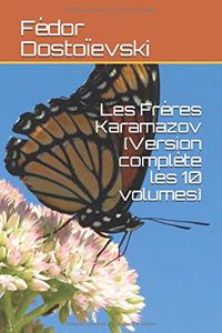 Les Frères Karamazov (Version Complète Les 10 Volumes)
