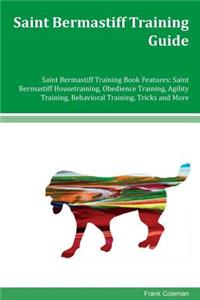 Saint Bermastiff Training Guide Saint Bermastiff Training Book Features