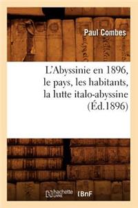 L'Abyssinie En 1896, Le Pays, Les Habitants, La Lutte Italo-Abyssine (Éd.1896)