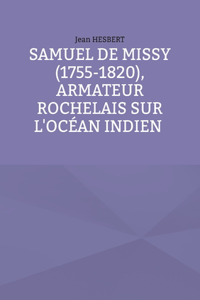 Samuel de Missy (1755-1820), armateur rochelais sur l'océan indien rochelais sur l'océan indien