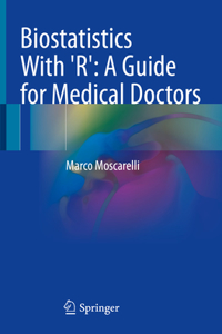 Biostatistics With 'R': A Guide for Medical Doctors