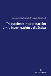 Traducción E Interpretación: Entre Investigación Y Didáctica