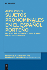 Sujetos Pronominales En El Español Porteño: Implicaciones Pragmáticas En La Interfaz Sintáctico-Fonológica