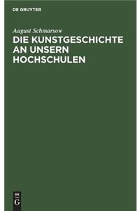 Die Kunstgeschichte an unsern Hochschulen