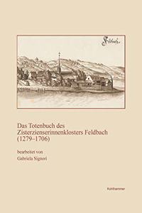 Das Totenbuch Des Zisterzienserinnenklosters Feldbach (1279-1706)