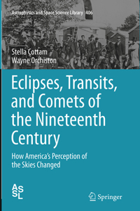 Eclipses, Transits, and Comets of the Nineteenth Century