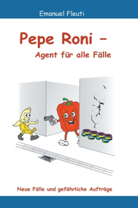 Pepe Roni - Agent für alle Fälle