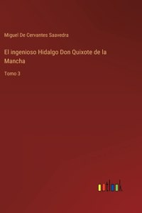 ingenioso Hidalgo Don Quixote de la Mancha