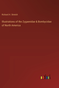 Illustrations of the Zygaenidae & Bombycidae of North America